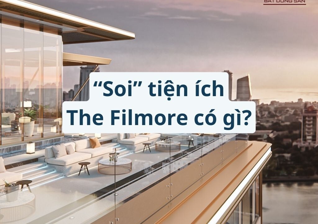 Soi tiện ích The Filmore tặng giới thượng lưu có gì đặc biệt
